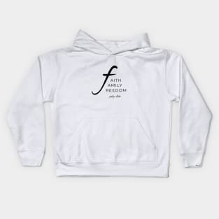 Faith, Family, Freedom - July 4th Kids Hoodie